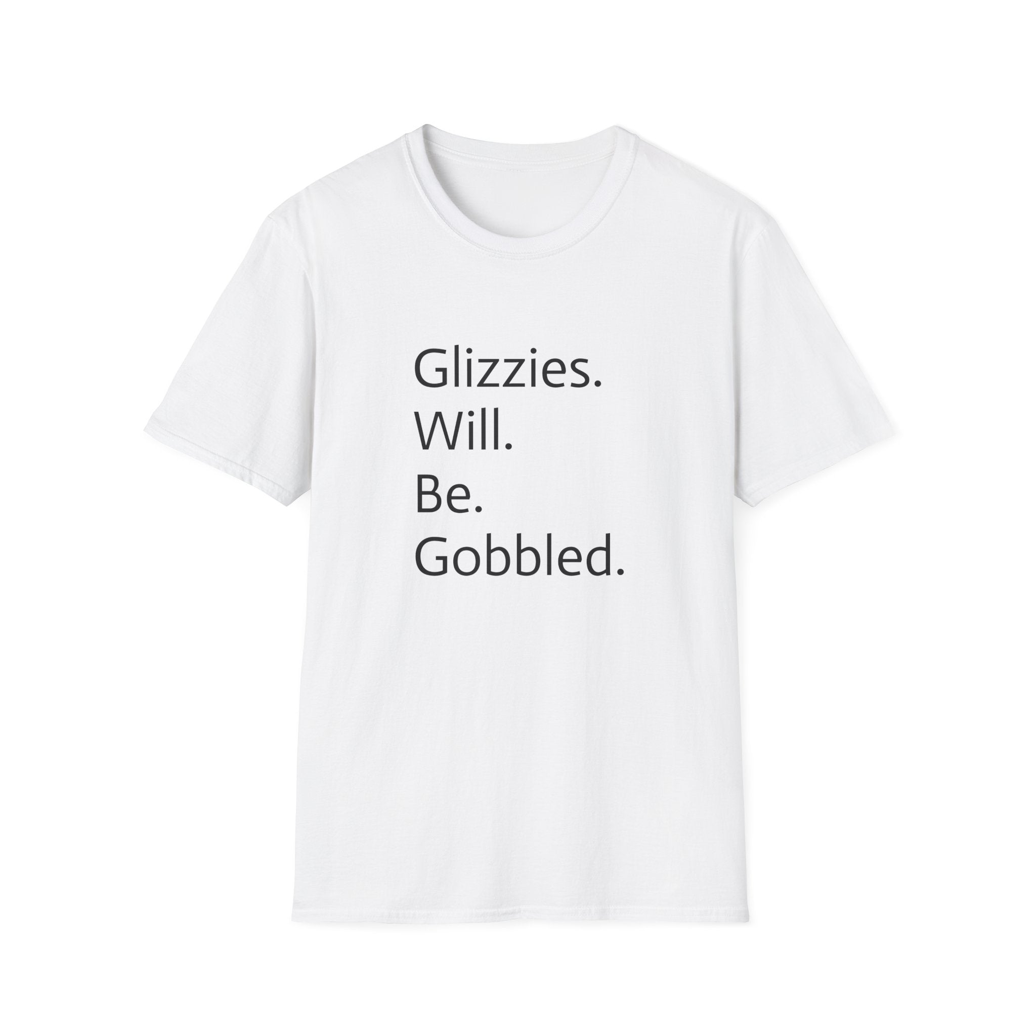 Glizzy T-Shirt | Glizzies Will be Gobbled